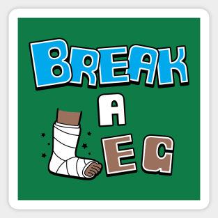 Break A Leg Funny Literal Advice Idiomatic Expression Meme Sticker